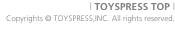 | TOYSPRESS TOP |  Copyrights © TOYSPRESS,INC. All righ