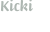 Kicki