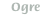 Ogre
