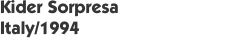 Kider Sorpresa Italy/1994