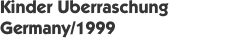 Kinder &Uuml;berraschung Germany/1999