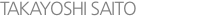 TAKAYOSHI SAITO