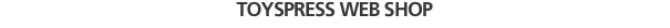 TOYSPRESS WEB SHOP